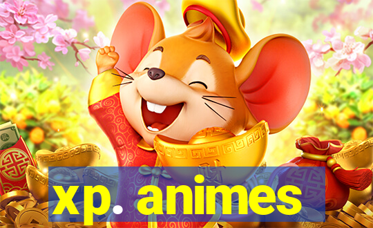 xp. animes